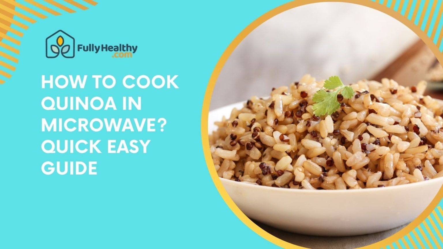 How To Cook Quinoa In Microwave Oven
