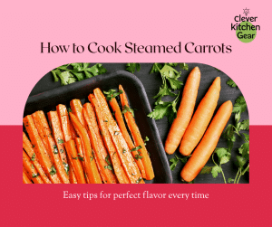 How to Cook Steamed Carrots