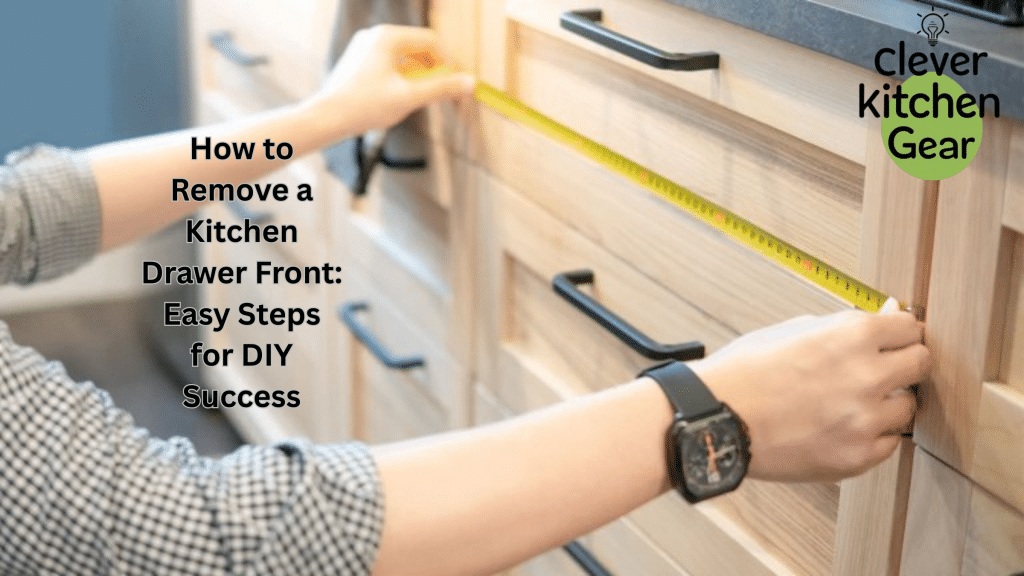 How to Remove a Kitchen Drawer Front