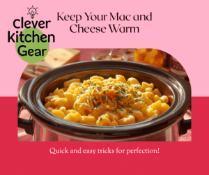 How to Keep Mac And Cheese Warm in Slow Cooker