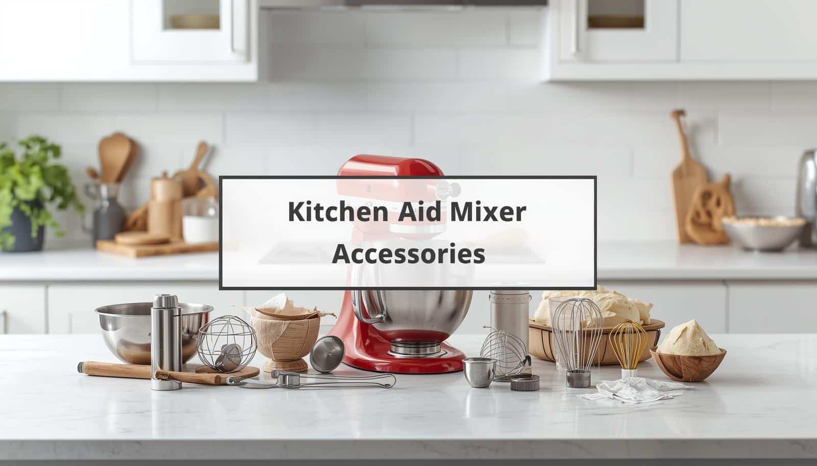 Kitchen Aid Mixer And Accessories