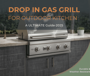Drop in Gas Grill for Outdoor Kitchen: Ultimate Guide for 2025